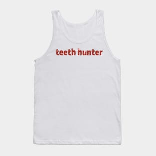 teeth hunter Tank Top